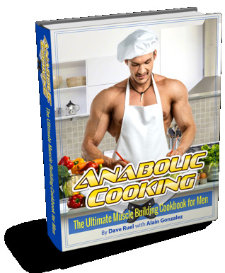 Anabolic Cooking - A Muscle Building Cookbook