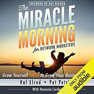 pdf download The Miracle Morning for Network Marketers: Grow Yourself FIRST to Grow Your Business FAST (The Miracle Morning Book Series)