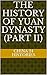 The History of Yuan Dynasty (Part II): 二十四史 元史（下） (Twenty-four Histories Book 16)