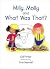 Milly, Molly and What Was That? by Gill Pittar