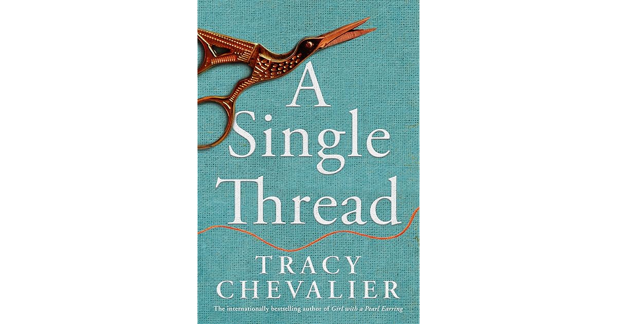 A Single Thread by Tracy Chevalier