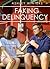Faking Delinquency by Ashley Winters Faking Delinquency by Ashley Winters