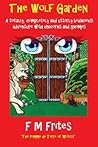 The Wolf Garden: A Totally, Completely and Utterly Bodacious Adventure with Unicorns and Gnomes (Magick Gate)