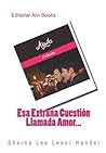 Esa Extraña Cuestión Llamada Amor...: Editorial Alvi Books (Spanish Edition)