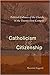 Catholicism and Citizenship: Political Cultures of the Church in the Twenty-First Century