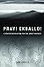 Pray! Ekballo!: A Prayer Revolution For The Great Harvest