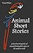 Animal Short Stories by Fiona Wilson