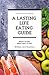 A Lasting Life Eating Guide...
