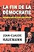 la fin de la démocratie (LIENS QUI LIBER) by Jean-Claude Kaufmann