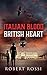 Italian Blood British Heart...