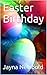 Easter Birthday