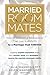 Married Roommates: How to Go From a Relationship That Just Survives to a Marriage That Thrives