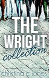 The Wright Collection by Christina C. Jones The Wright Collection by Christina C. Jones