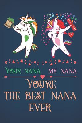 Your Nana My Nana: Unicorn Journal and Small Lined Notebook for Grandma, Novelty Mothers Day Gifts for Godmother, Composition Sketchbook with Rainbow Stars Cover