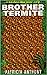 Brother Termite