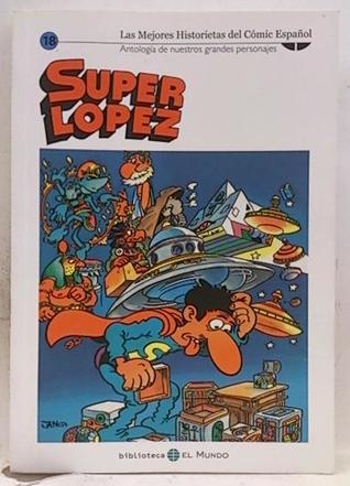 Superlópez: La Caja de Pandora. La Gran Superproducción. Al Centro de la Tierra. (Antología de nuestros grandes personajes #18)