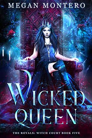 Wicked Queen (The Royals: Witch Court, #5)