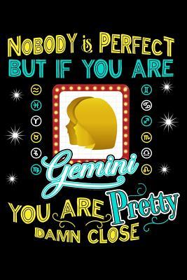 Nobody Is Perfect But If You Are A Gemini You Are Pretty Damn Close: Esstential Oils 100 page 6 x 9 journal to jot down your favorite blends and notes