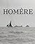 Homère ou les deux fleuves by Alexandre Farnoux