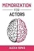 Memorization for Actors