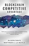 Blockchain Competitive Advantage: Whether you are an entrepreneur, investor, or established company, learn how to win the battle for blockchain competitive advantage.