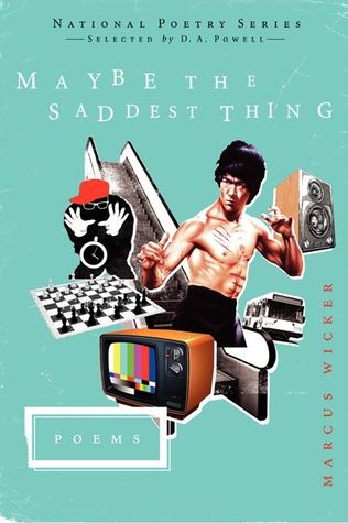 Maybe the Saddest Thing: Poems – A Sterling Collection of Contemporary American Poetry and National Poetry Series Winner