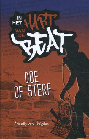 Doe of sterf (In het hart van de beat, #1)