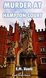 Murder at Hampton Court by E.M. Keate