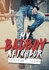 My Badboy Neighbour by Desirae Clark