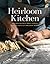 Heirloom Kitchen: Heritage Recipes & Family Stories from the Tables of Immigrant Women