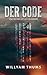 Der Code: und die Drei Virtuellen Größen (German Edition)