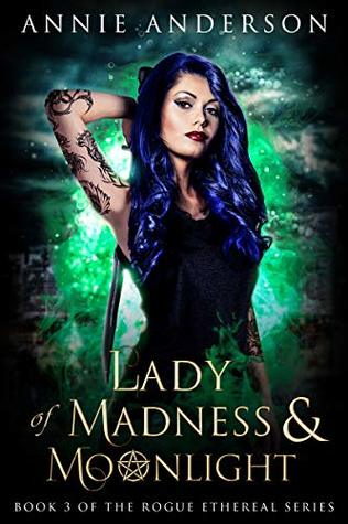 Lady of Madness & Moonlight (Rogue Ethereal #3)