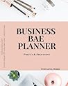 Business Bae Planner: Pretty & Profiting