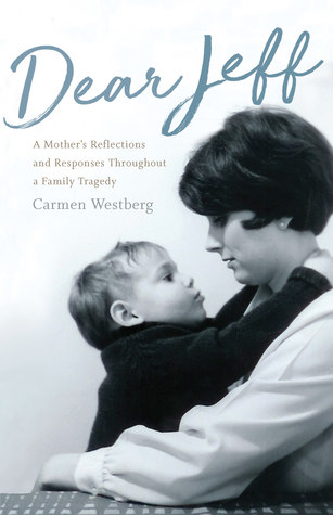Dear Jeff: A Mother's Reflections and Responses Throughout a Family Tragedy (Kindle Edition)