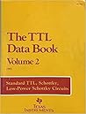 TTL Logic Data Book: Standard TTL, Schottky, Low-Power Schottky Circuits