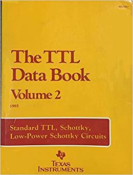 TTL Logic Data Book: Standard TTL, Schottky, Low-Power Schottky Circuits