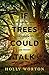 If Trees Could Talk: Life L...