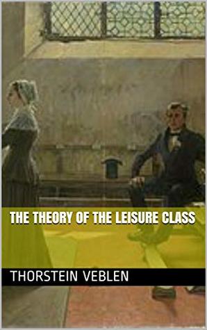 The Theory of the Leisure Class