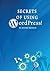 Secrets of Using Wordpress!