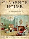 Clarence House: The Home of Her Royal Highness The Princess Elizabeth Duchess of Edinburgh and of His Royal Highness The Duke of Edinburgh K.G.