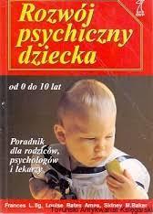 Rozwój psychiczny dziecka od 0 do 10 lat. Poradnik dla rodziców, psychologów i lekarzy.