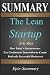Summary: ''The Lean Startup'' - How Today's Entrepreneurs Use Continuous Innovation to Create Radically Successful Businesses - A Comprehensive Summary