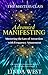 Advanced Manifesting by Linda West