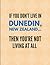 If You Don't Live in Dunedi...