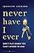 Never Have I Ever by Joshilyn Jackson Never Have I Ever by Joshilyn Jackson