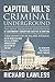 Capitol Hill's Criminal Underground: The Most Thorough Exploration of Government Corruption Ever Put in Writing