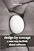 Design by Concept: A New Wa...