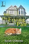 Into the Frying Pan