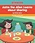 Astro the Alien Learns about Sharing (Beginning-to-Read: Astro the Alien)