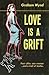 Love is a Grift: and other ...